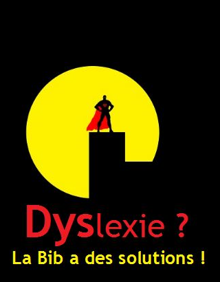Dyslexie La Bib a des solutions
